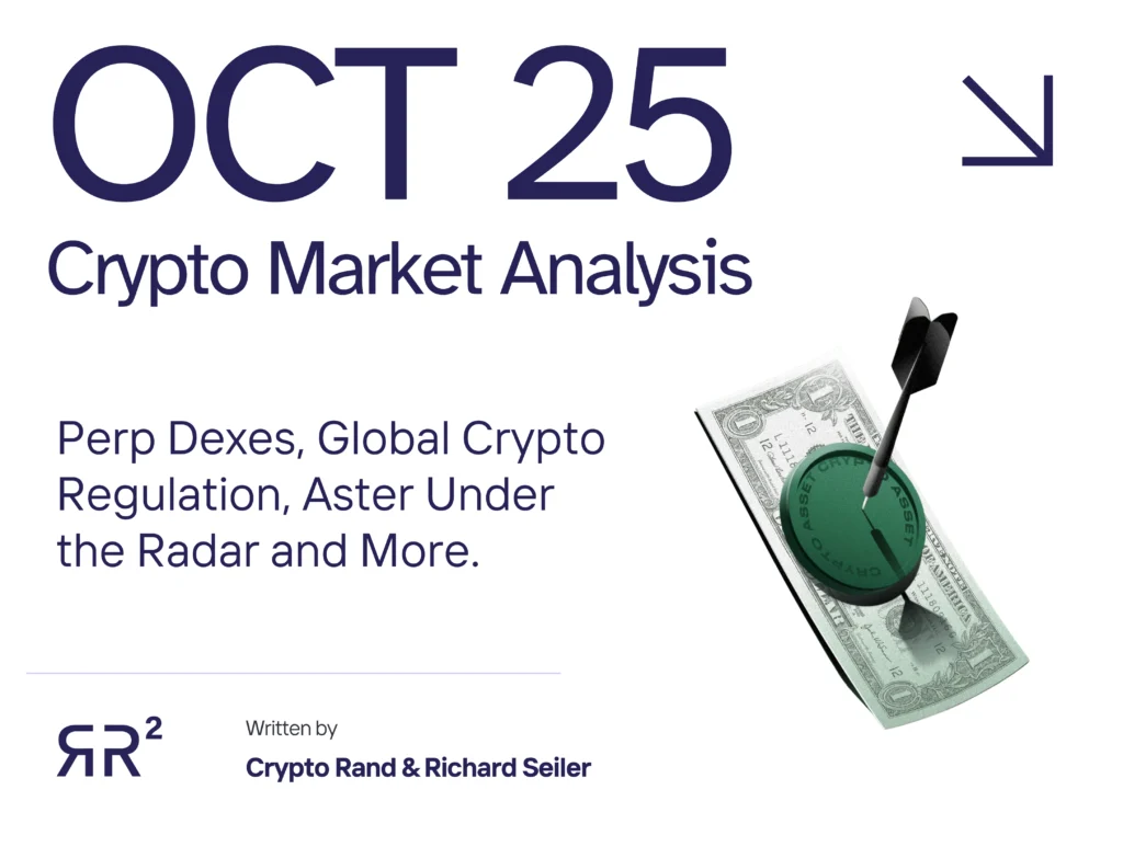Crypto Market Analysis - Perp Dexes, Global Crypto Regulation, Aster under the radar and more